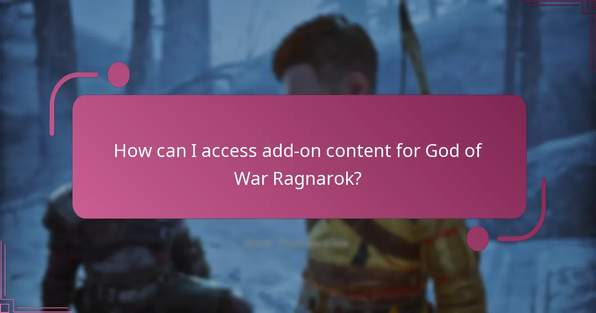 How can I access add-on content for God of War Ragnarok?