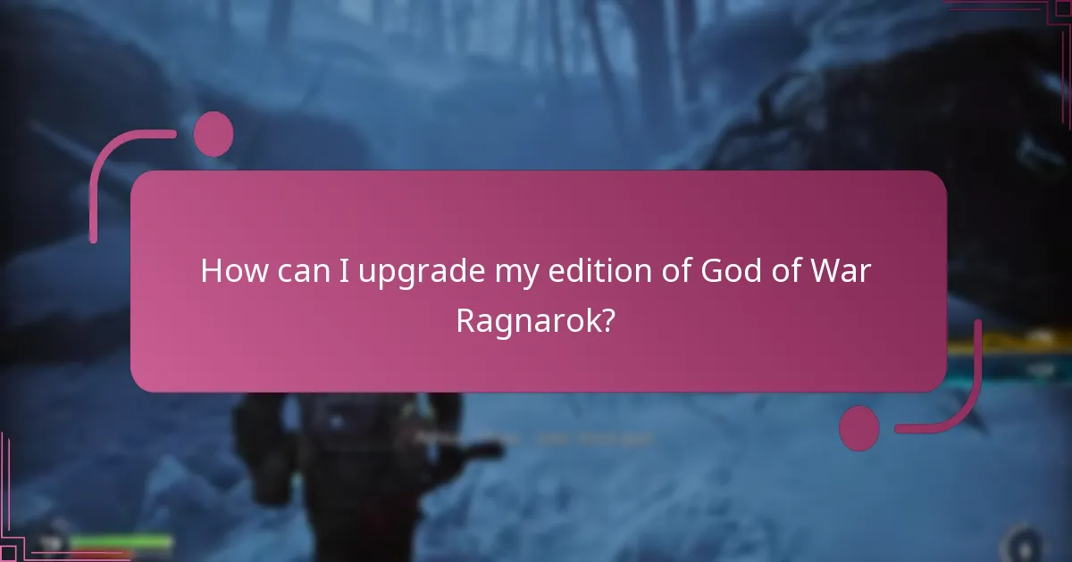 How can I upgrade my edition of God of War Ragnarok?