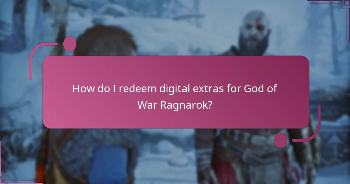 How do I redeem digital extras for God of War Ragnarok?