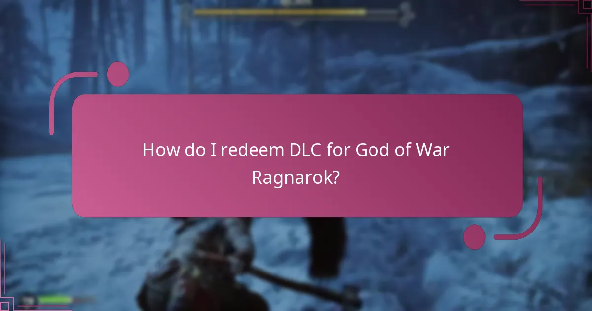How do I redeem DLC for God of War Ragnarok?