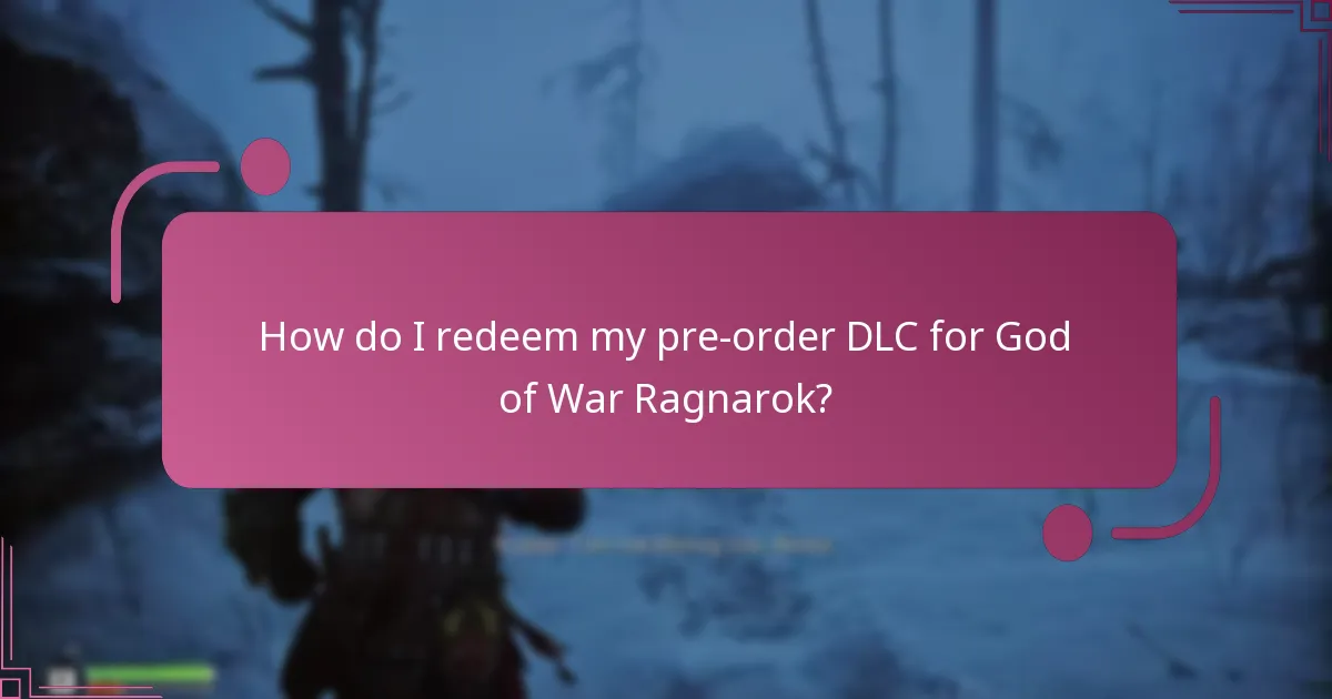 How do I redeem my pre-order DLC for God of War Ragnarok?
