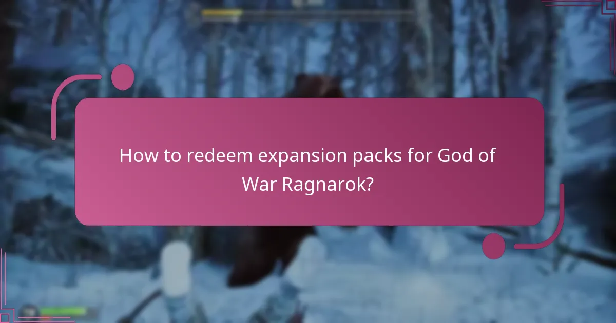 How to redeem expansion packs for God of War Ragnarok?
