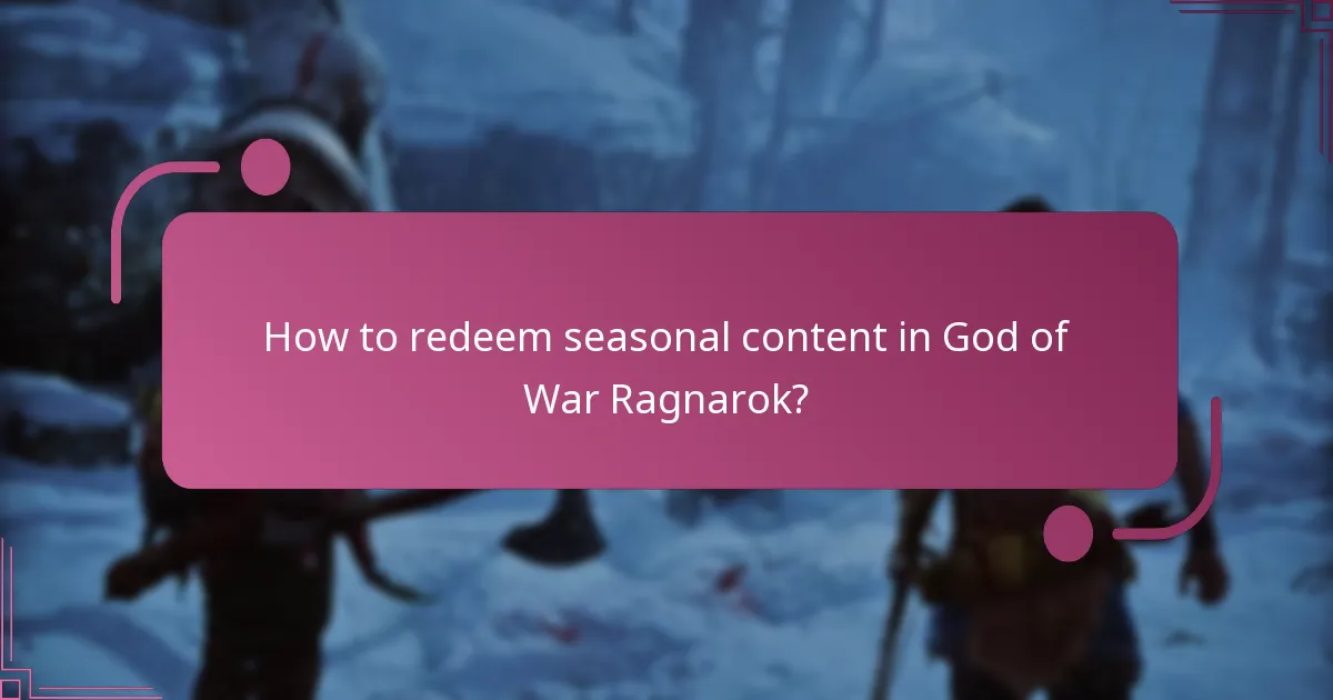 Which platforms support seasonal content redemption?