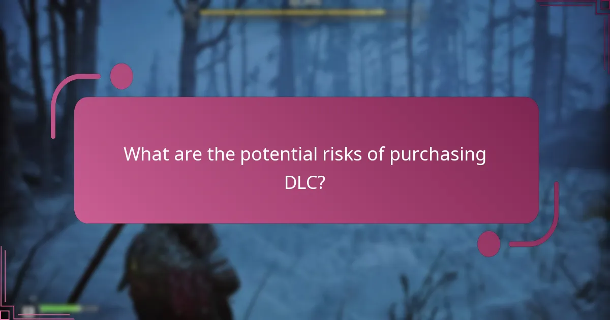 What are the potential risks of purchasing DLC?