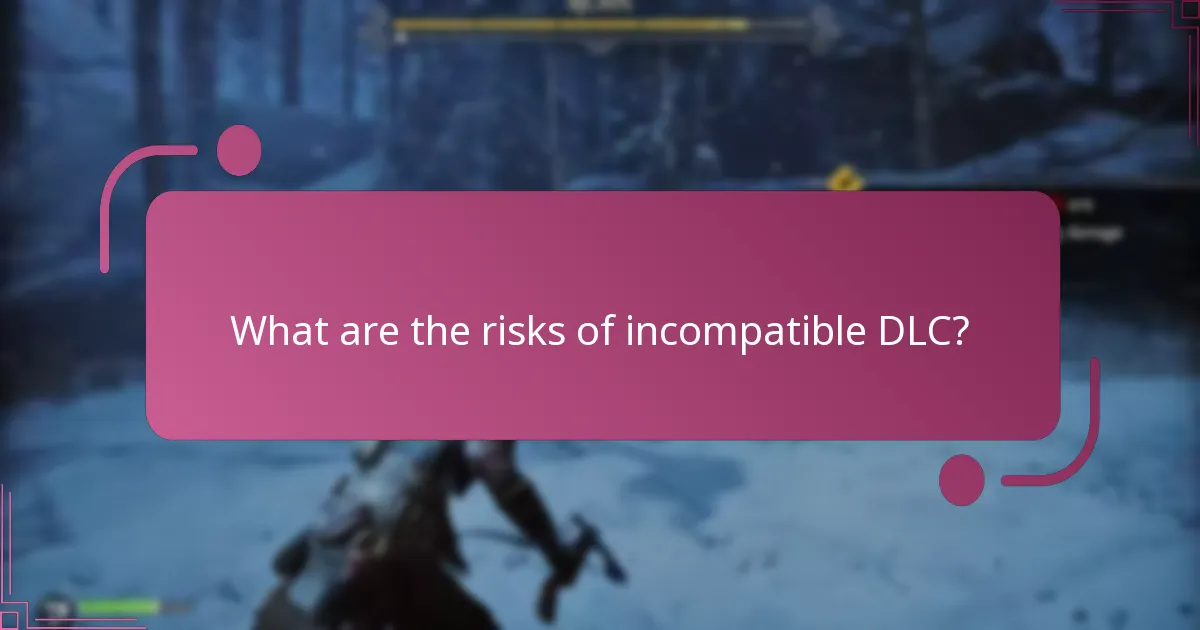 What are the risks of incompatible DLC?