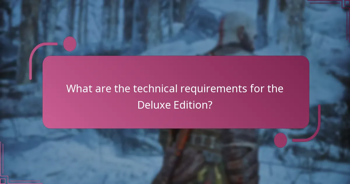 What are the technical requirements for the Deluxe Edition?